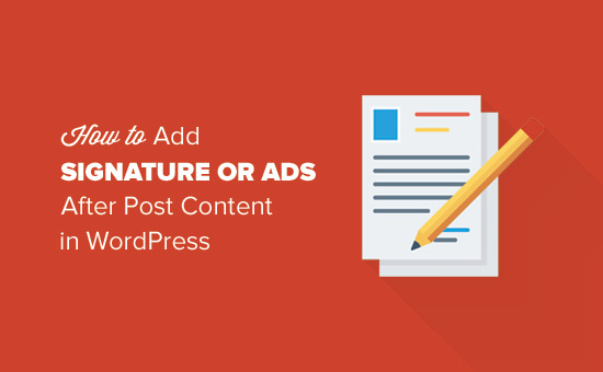 How to add signature or ads after post content in WordPress